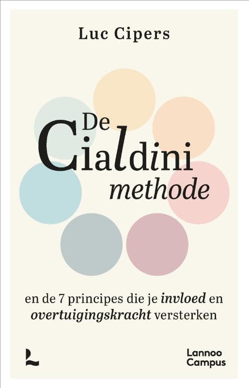 De Cialdini-methode: en de 7 principes die je invloed en overtuigingskracht versterken Business, Finance & Career