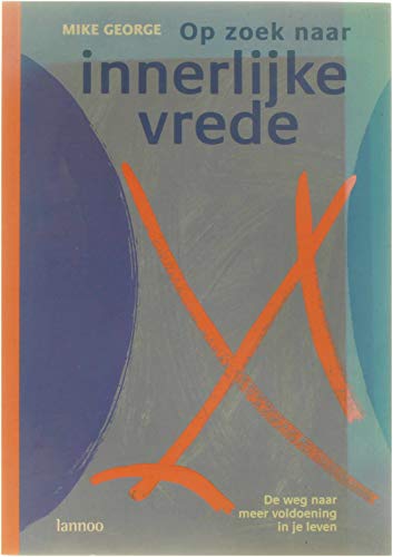 Op zoek naar innerlijke vrede: de weg naar meer voldoening in je leven book