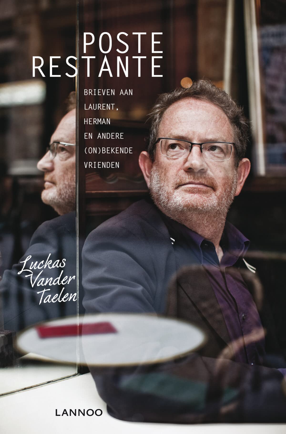 Poste restante: brieven aan Laurent, Herman en andere (on)bekende vrienden Essays & Short Stories