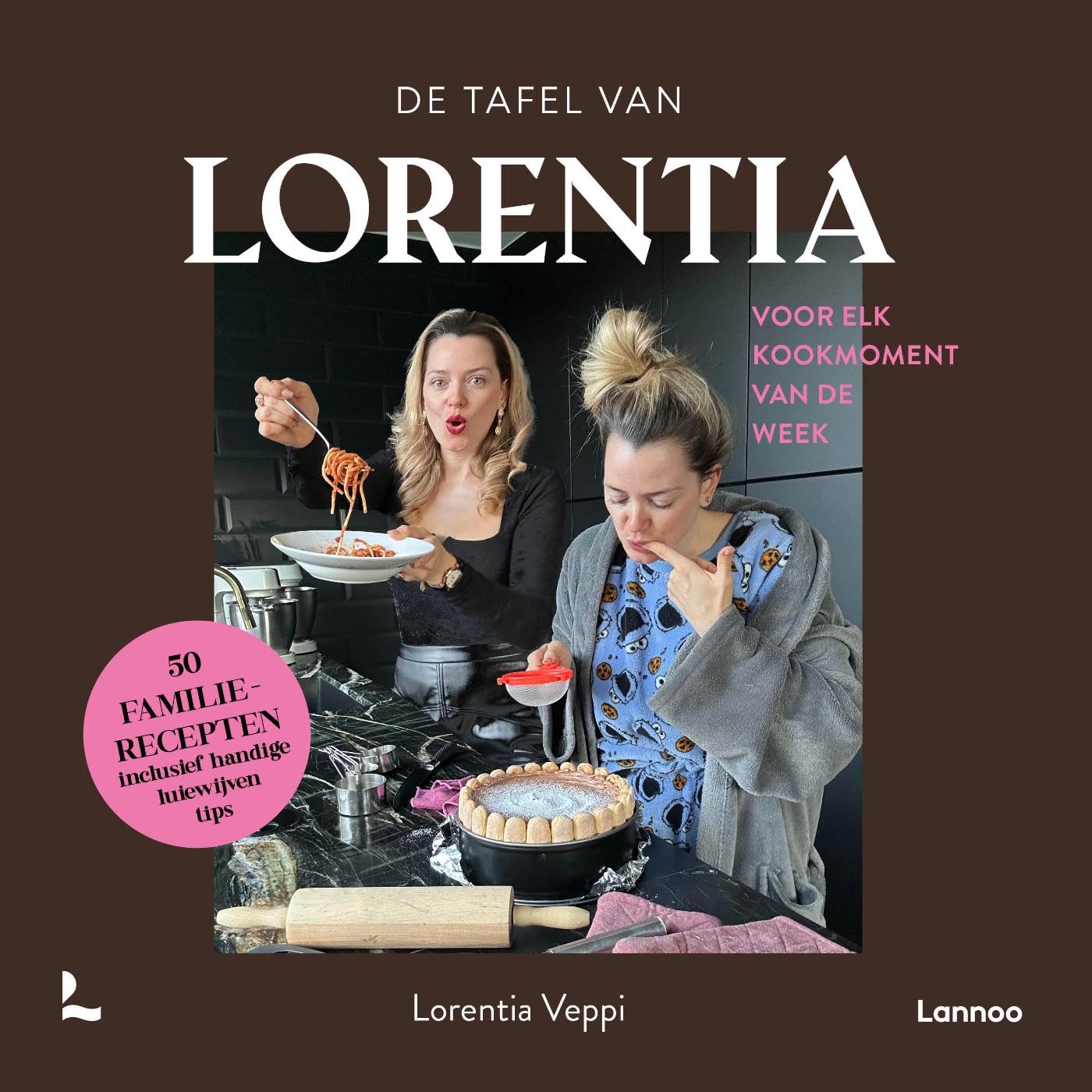 De tafel van Lorentia: voor elk kookmoment van de week : 50 familierecepten inclusief handige luiewijventips Leisure, Home & Garden