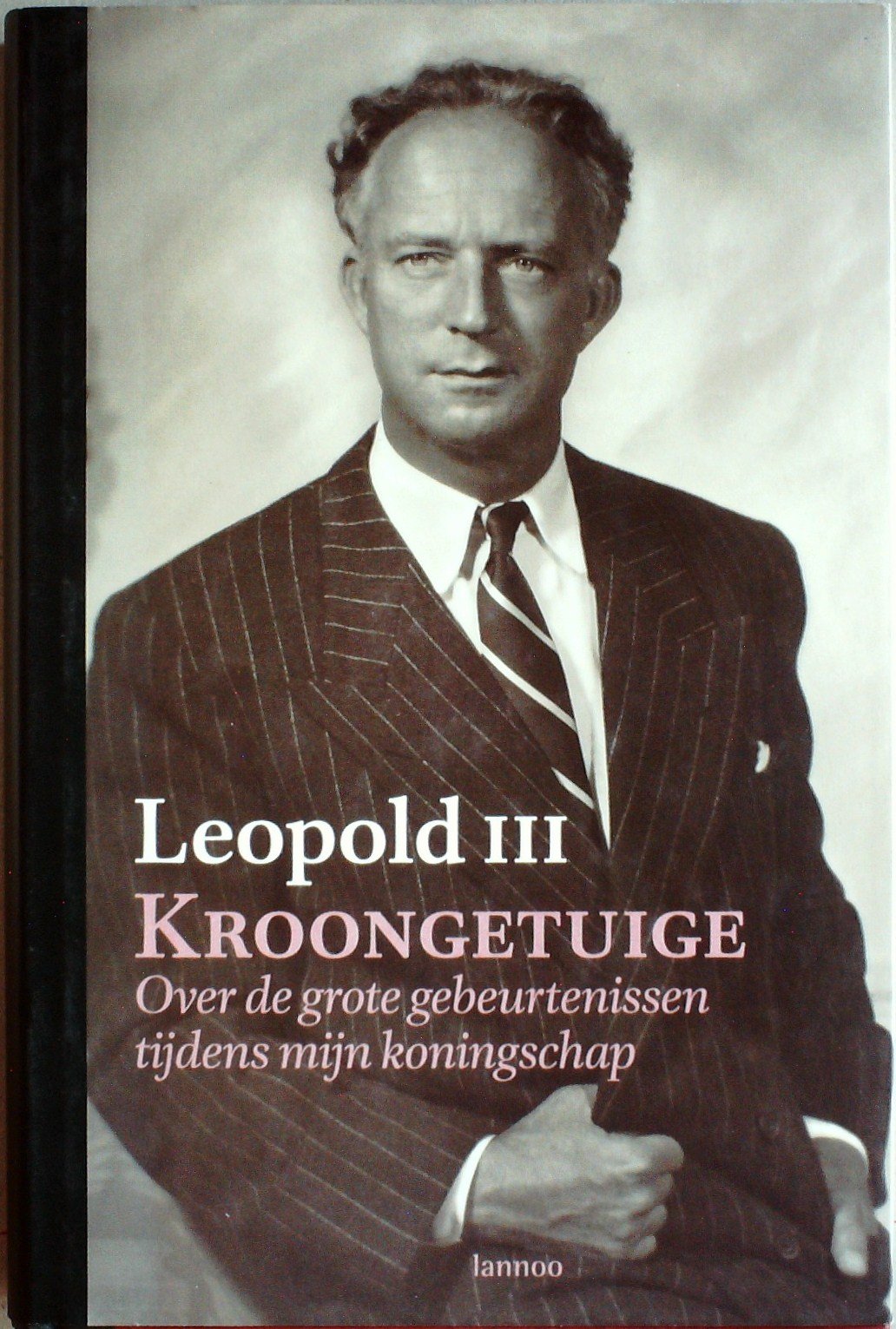 Kroongetuige: over de grote gebeurtenissen tijdens mijn koningschap Politics & History