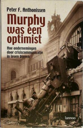Murphy was een optimist: hoe ondernemingen door crisiscommunicatie in leven bleven Lifestyle