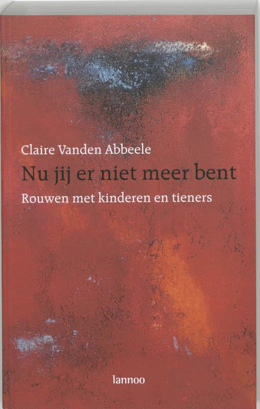 Nu jij er niet meer bent: Rouwen met kinderen en tieners Death & Mourning