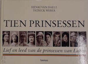 Tien prinsessen: lief en leed van de prinsessen van Laken Biographies & Memoirs