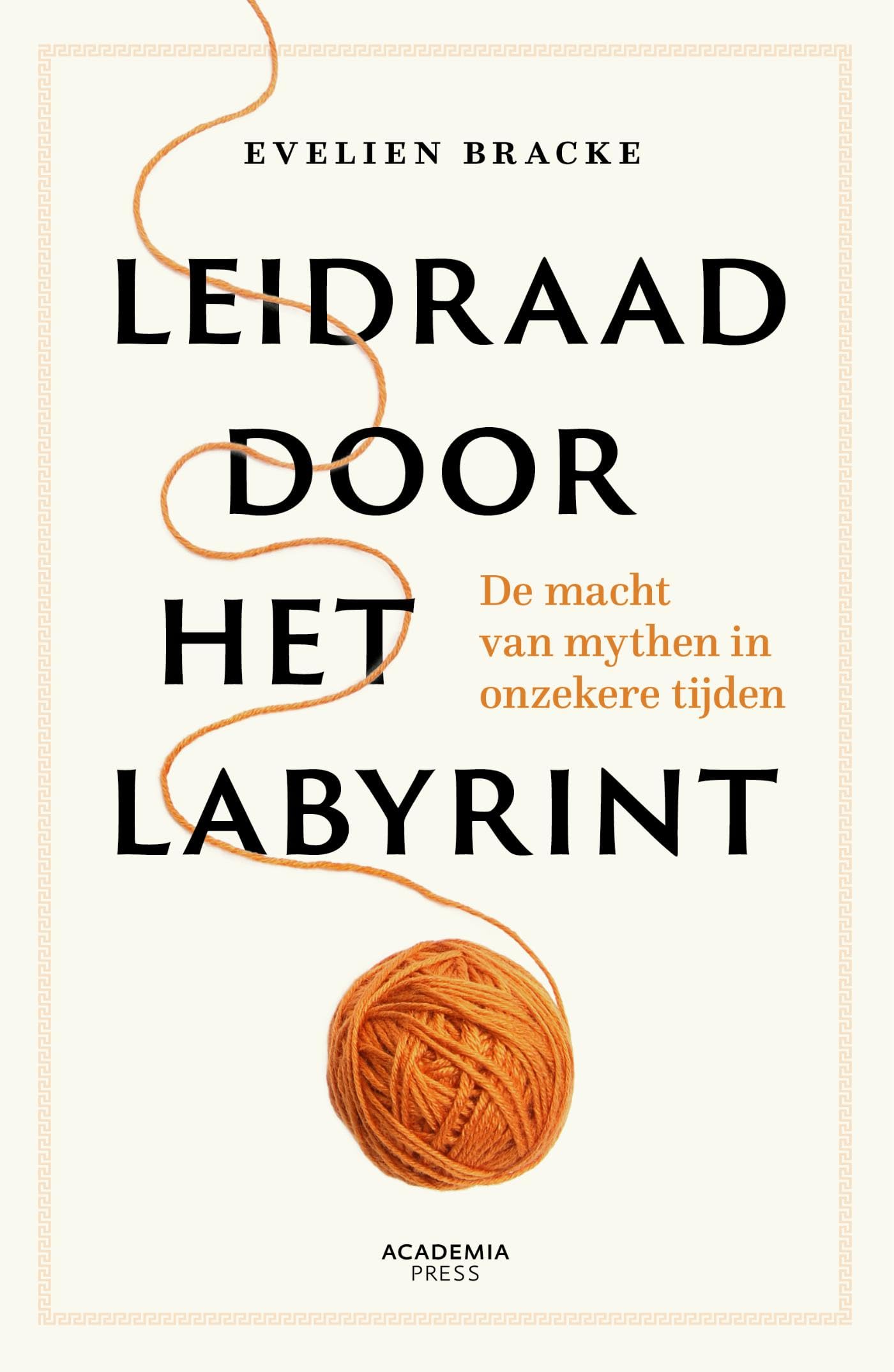 Leidraad door het labyrint: De macht van mythen in onzekere tijden Politics & History