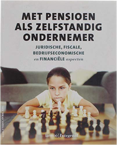 Met pensioen als zelfstandig ondernemer: juridische, fiscale, bedrijfseconomische en financiële aspecten Books