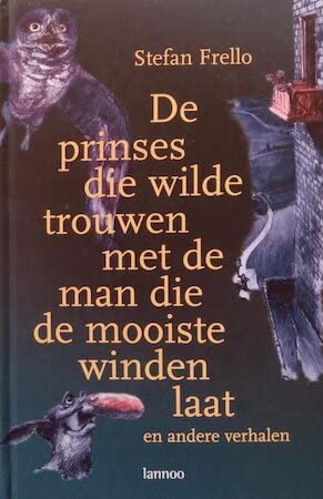 De prinses die wilde trouwen met de man die de mooiste winden laat en andere verhalen Fairy Tales & Legends