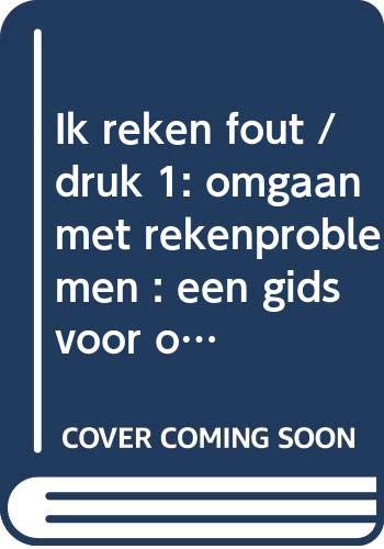 Ik reken fout: omgaan met rekenproblemen : een gids voor ouders, leerkrachten en begeleiders book
