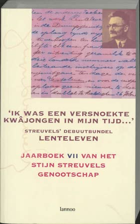 Jaarboek ... van het Stijn Streuvelsgenootschap ... 7: Ik was een versnoekte kwâjongen in mijn tijd ...: Streuvels' debuutbundel Lenteleven Contemporary literature