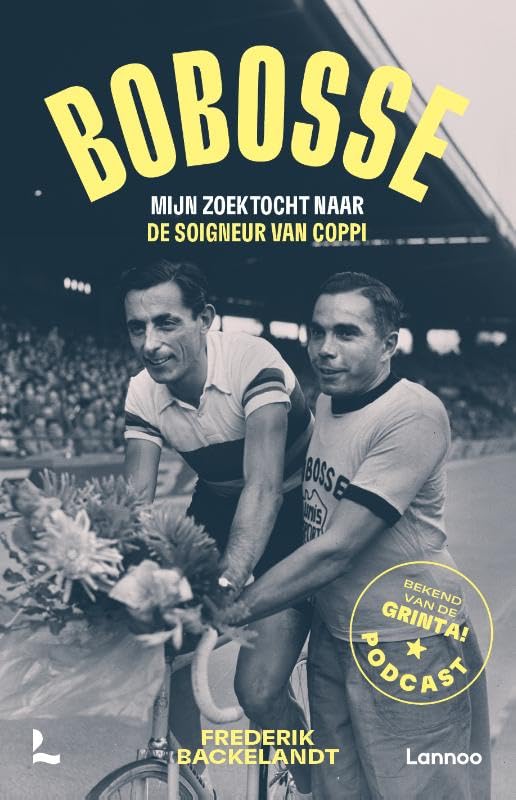 Bobosse: mijn zoektocht naar de soigneur van Coppi: Bekend van de Grinta! podcast Sports
