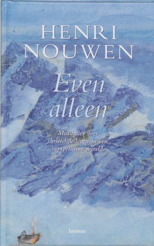 Even alleen: meditaties over christelijk leven in een competitieve wereld Religion & Esotericism