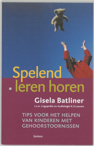Spelend leren horen: tips voor het helpen van kinderen met gehoorstoornissen book