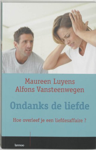 Ondanks de liefde: hoe overleef je een liefdesaffaire ? book