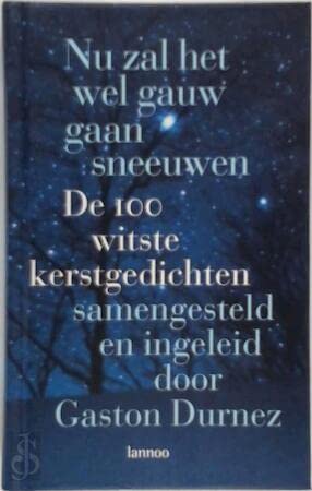 Nu zal het wel gauw gaan sneeuwen: de 100 witste kerstgedichten book
