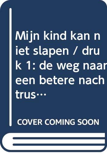 Mijn kind kan niet slapen: de weg naar een betere nachtrust (De Brazelton-methode) Books