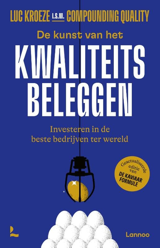De kunst van het kwaliteitsbeleggen: Investeren in de beste bedrijven ter wereld Business, Finance & Career