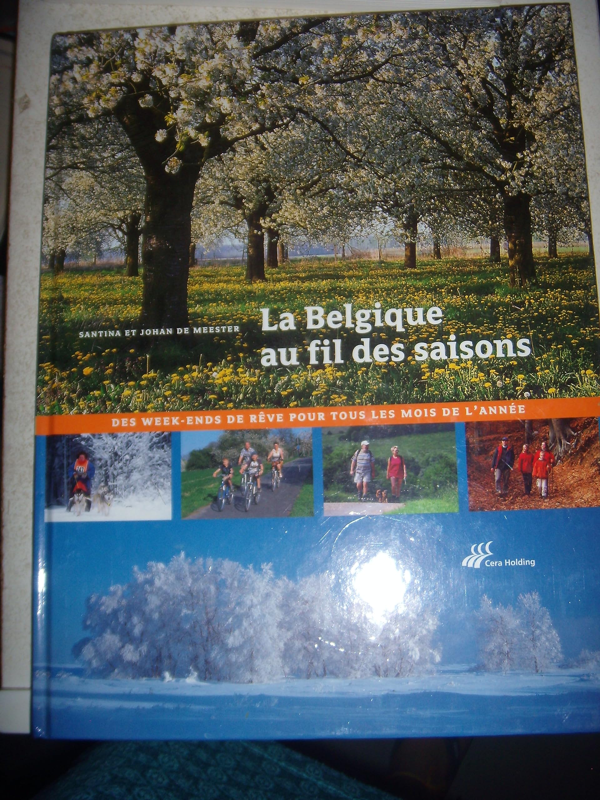 La Belgique au fil des saisons: Des week-ends de rêve pour tous les mois de l'année, avec un Guide parcours book