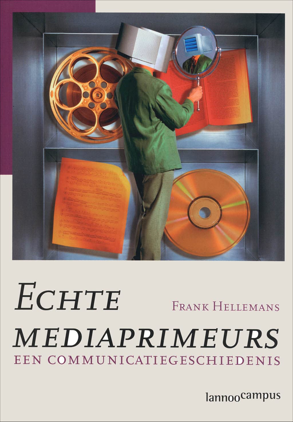 Echte mediaprimeurs: Een communicatiegeschiedenis book