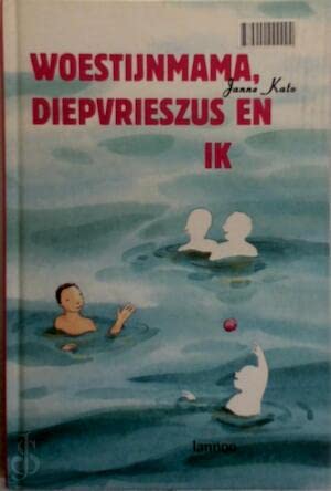 Woestijnmama, diepvrieszus en ik Novels & Short Stories