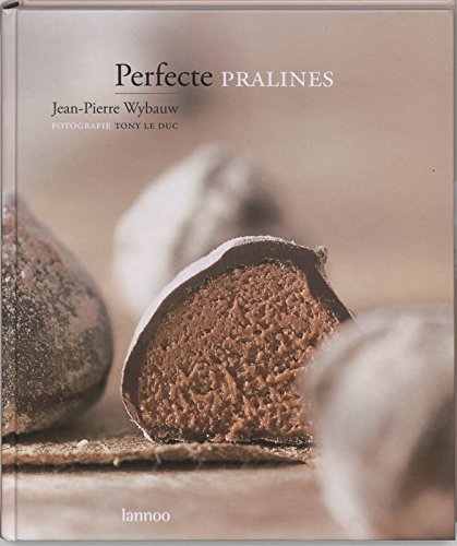 Perfecte pralines: De handleiding voor gevorderen book