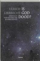 Is God dood?: zoektocht naar de kern van de spiritualiteit book