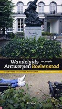 Wandelgids Antwerpen Boekenstad: schrijvers in en over Antwerpen : vier wandelingen Leisure & Fun