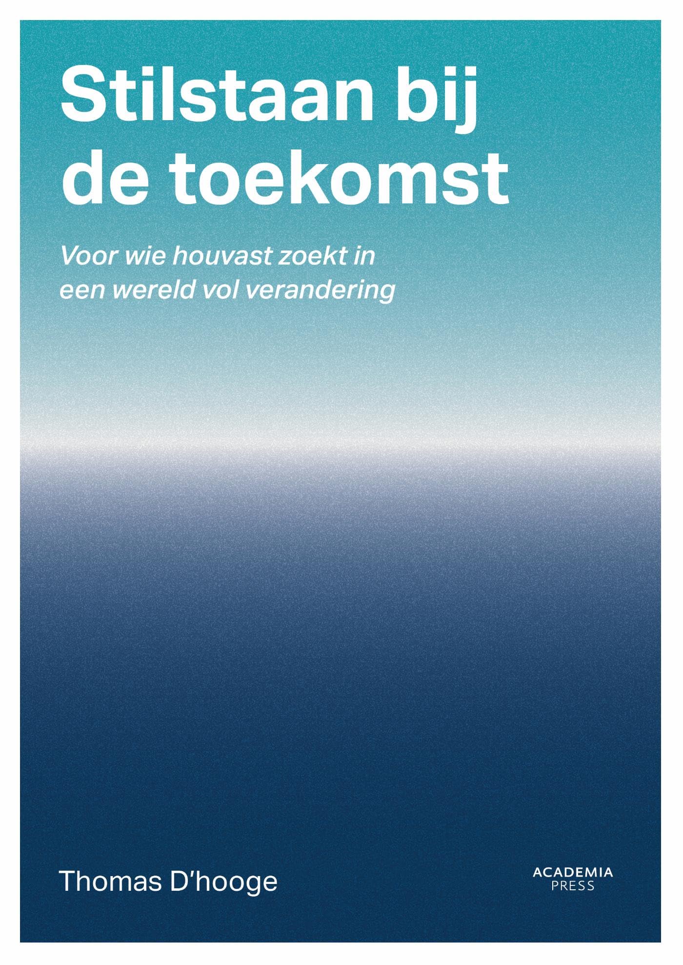 Stilstaan bij de toekomst: Denken voorbij morgen Business, Finance & Career
