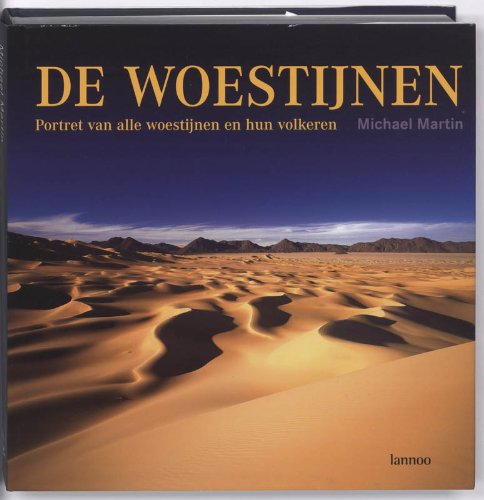 De woestijnen: portret van alle woestijnen en hun volkeren book