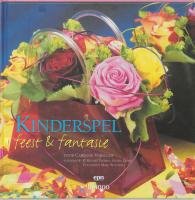 Kinderspel: feest en fantasie : hoe kinderen creatief met bloemen kunnen werken book