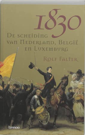 1830: de scheiding van Nederland, België en Luxemburg Politics & History