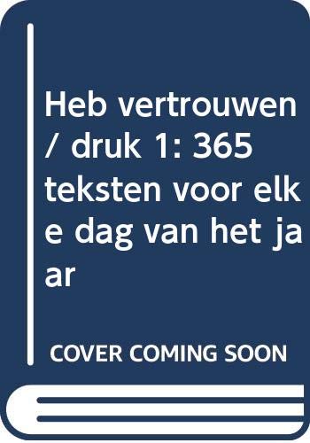 Heb vertrouwen: 365 teksten voor elke dag van het jaar Religion & Esotericism