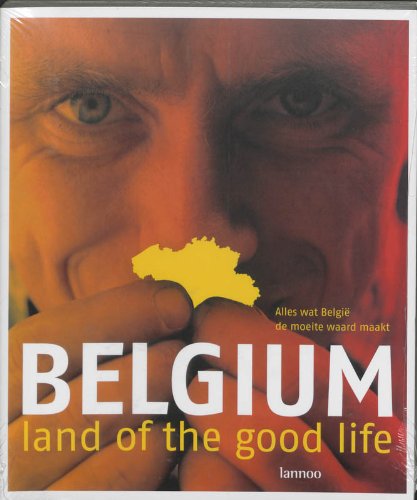 Belgium land of the good life - Nederlandse versie: Alles wat België de moeite waard maakt Leisure, Home & Garden