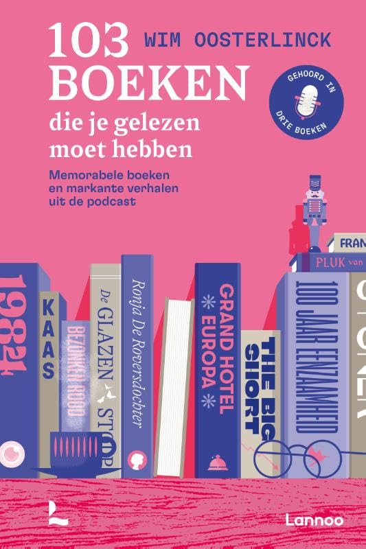103 boeken die je gelezen moet hebben: Memorabele boeken en markante verhalen uit de podcast book