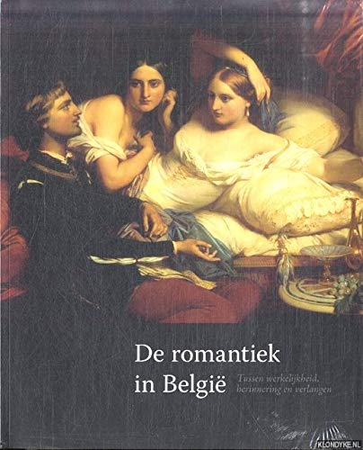 De Romantiek in België: Tussen werkelijkheid, herinnering en verlangen book