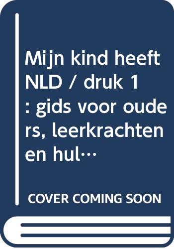 Mijn kind heeft NLD: Gids voor ouders, leerkrachten en hulpverleners book