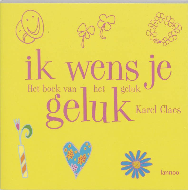 Ik wens je geluk: Het boek van het geluk book