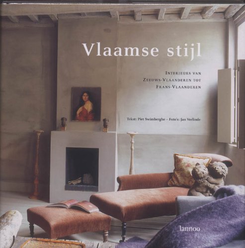 Vlaamse stijl: interieurs van Zeeuws-Vlaanderen tot Frans-Vlaanderen book
