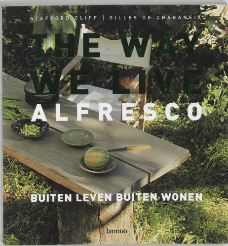 The way we live: alfresco : buiten leven, buiten wonen Hobbies & Crafts