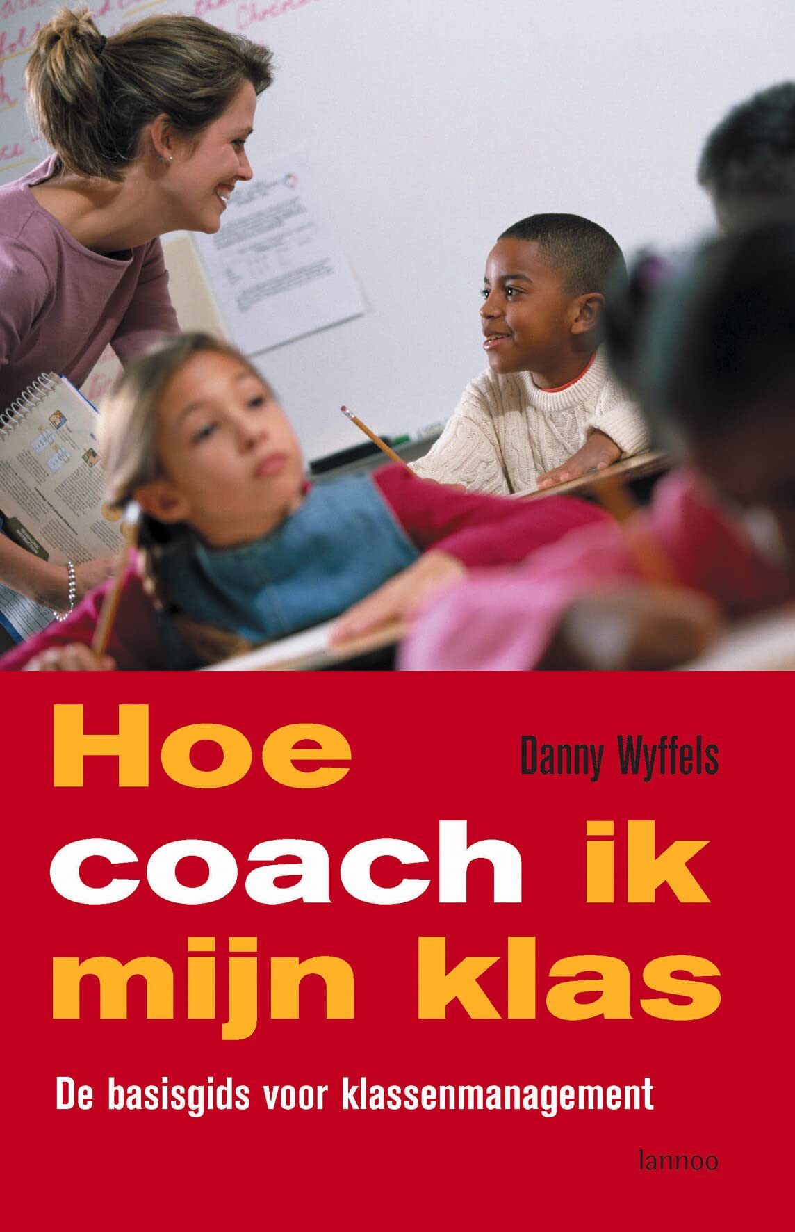 Hoe coach ik mijn klas?: De basisgids voor klassenmanagement book