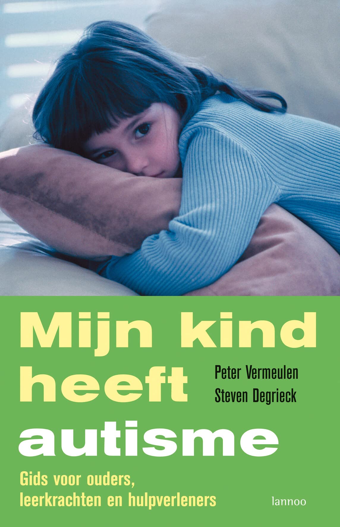 Mijn kind heeft autisme: gids voor ouders, leerkrachten en hulpverleners book