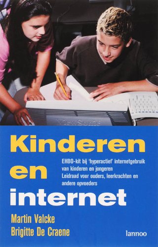 Kinderen en internet: EHBO-kit bij hyperactief internetgebruik van kinderen en jongeren : leidraad voor ouders, leerkrachten en andere opvoeders book
