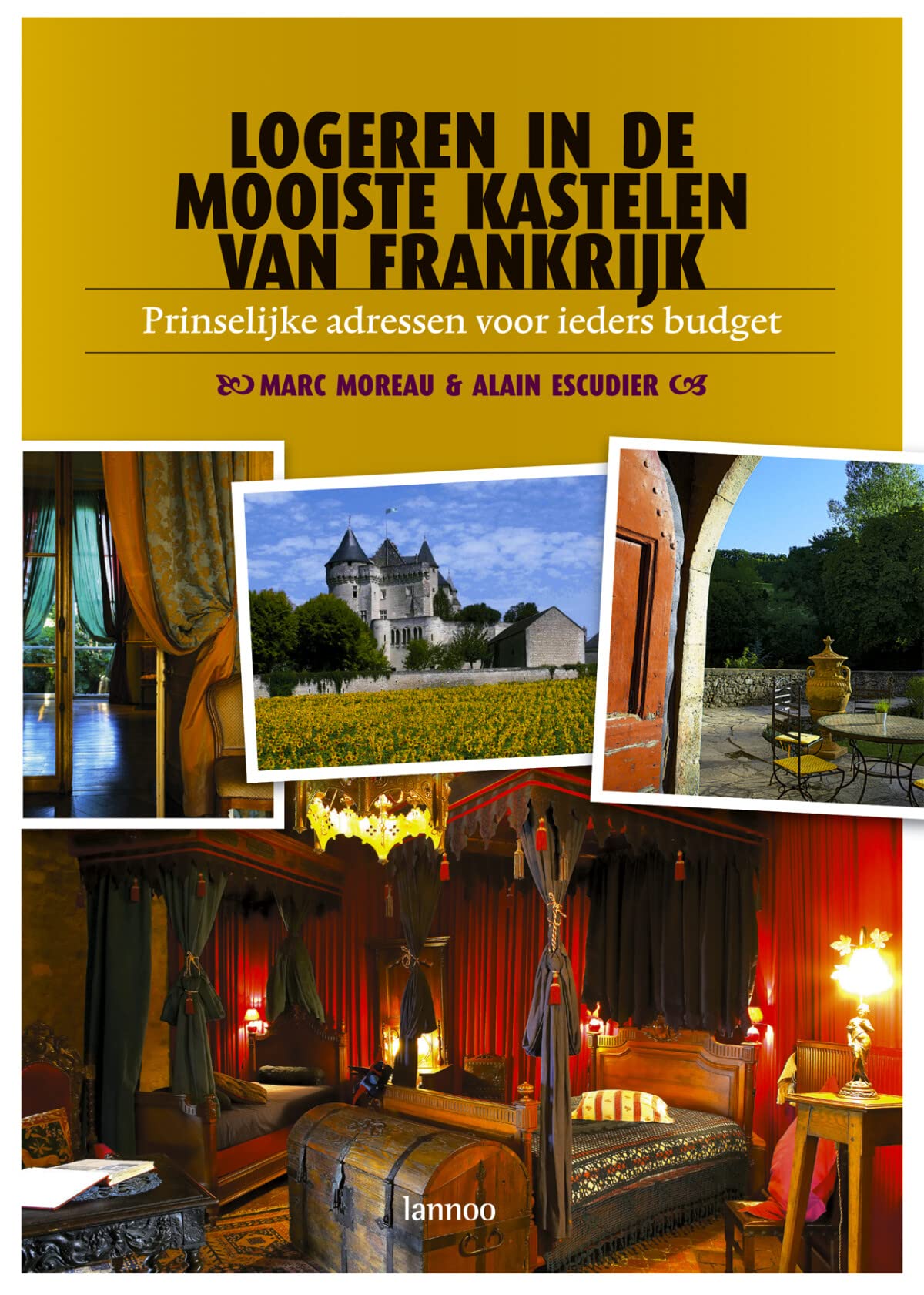 Logeren in de mooiste kastelen van Frankrijk: Prinselijke adressen voor ieders budget book