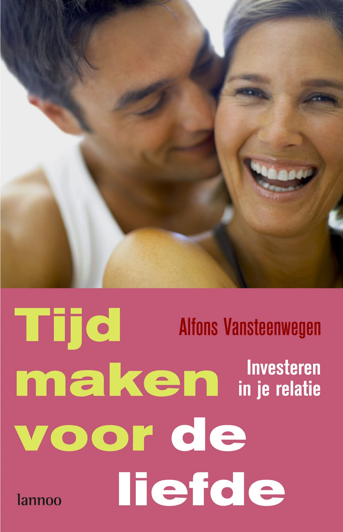 Tijd maken voor de liefde: investeren in je relatie book