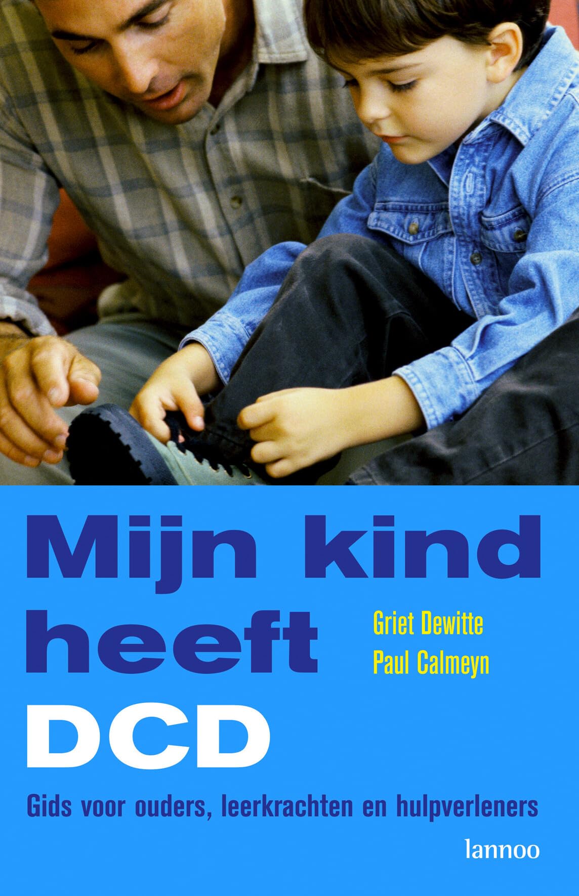 Mijn kind heeft DCD: Gids voor ouders, leerkrachten en hulpverleners book