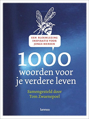 1000 woorden voor je verdere leven: Een bloemlezing inspiratie voor jonge mensen book