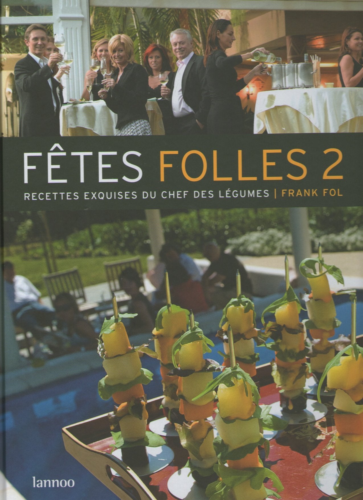 Fetes folles, recettes exquises du chef des legumes, vol. 2 Books