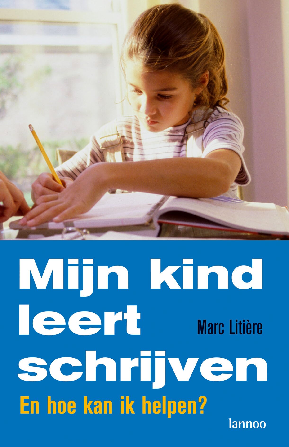 Mijn kind leert schrijven (en hoe kan ik helpen): gids voor ouders, leerkrachten en hulpverleners book