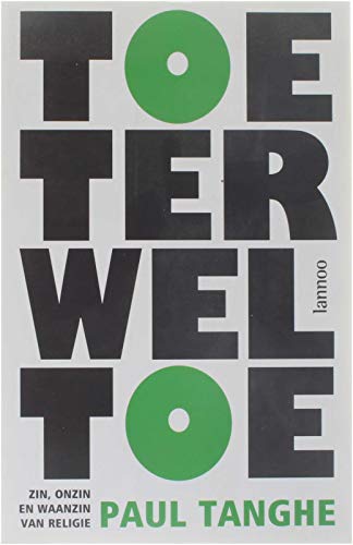 Toeterweltoe: zin, onzin en waanzin van religie book