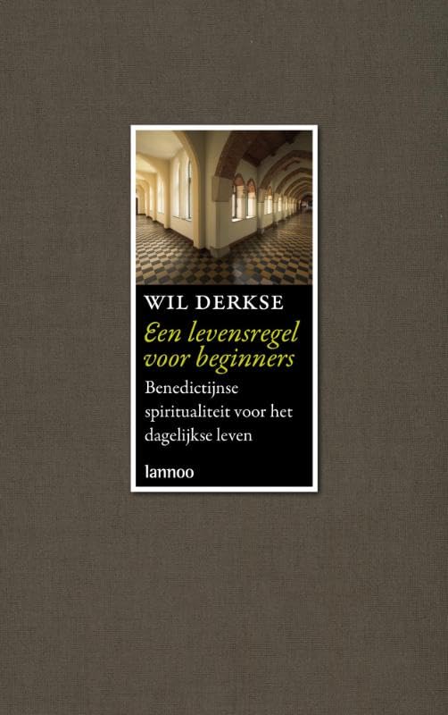 Een levensregel voor beginners: Benedictijnse spiritualiteit voor het dagelijkse leven book