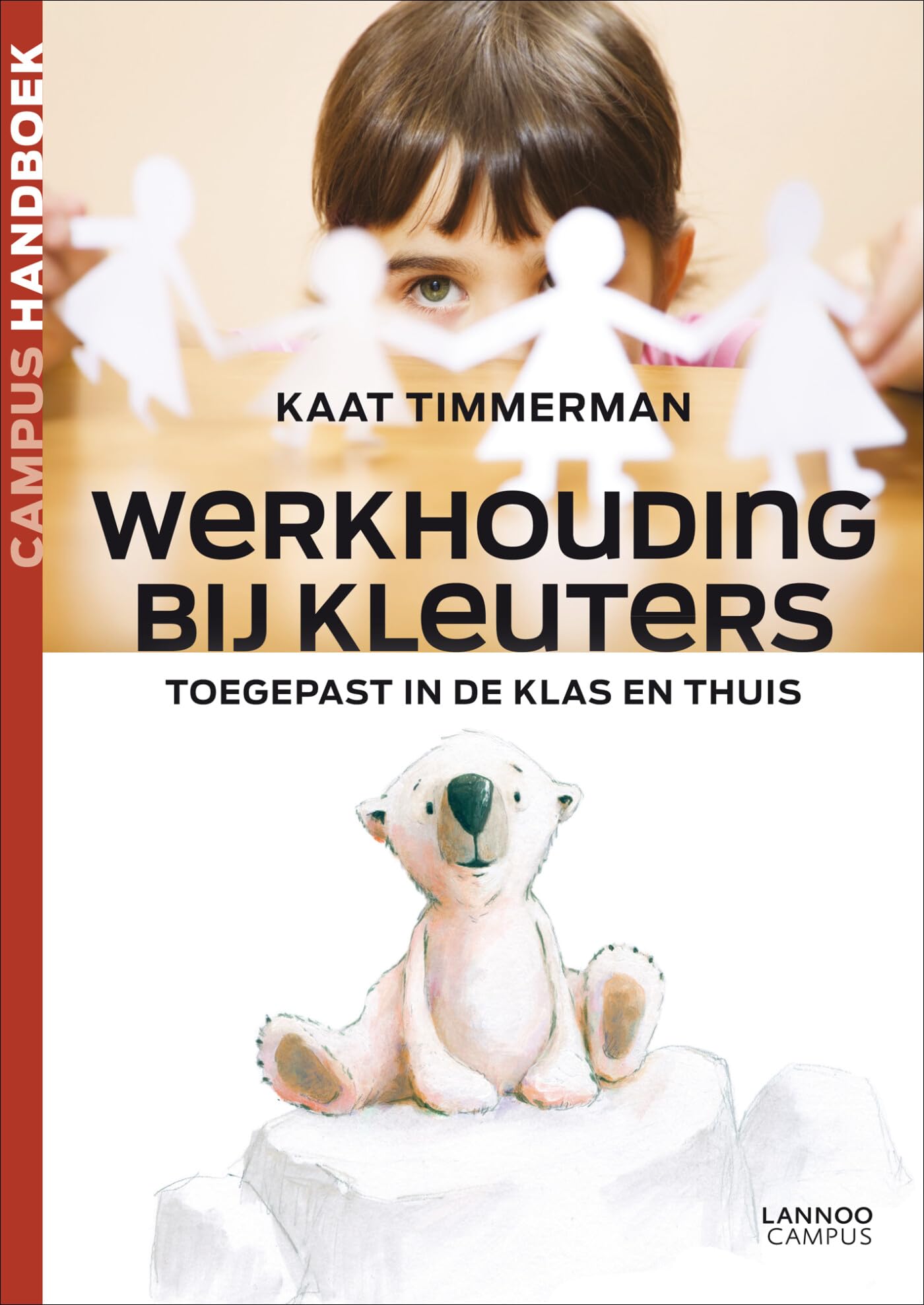 Werkhouding bij kleuters: toegepast in de klas en thuis (Campus handboek) Books